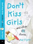 Don't Kiss Girls and Other Silly Stories